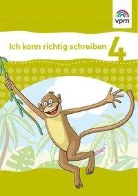 Ich kann richtig schreiben. Arbeitsheft 4. Schuljahr