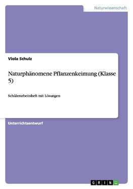 Naturphänomene Pflanzenkeimung (Klasse 5)