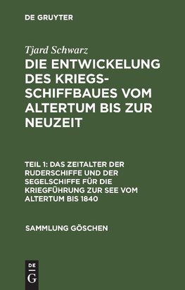 Das Zeitalter der Ruderschiffe und der Segelschiffe für die Kriegführung zur See vom Altertum bis 1840