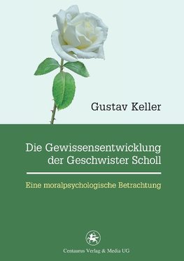 Die Gewissensentwicklung der Geschwister Scholl