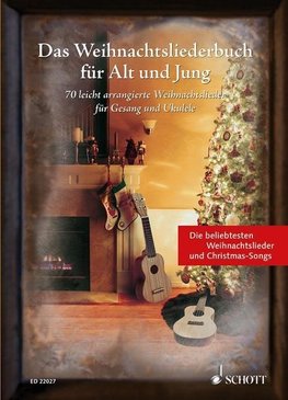 Das Weihnachtsliederbuch für Alt und Jung. Gesang und Ukulele