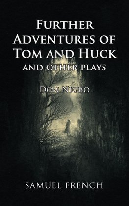 Further Adventures of Tom and Huck and Other Plays