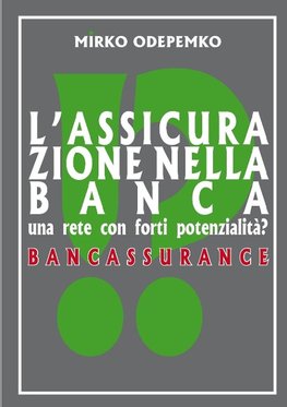 L'Assicurazione Nella Banca. Bancassurance