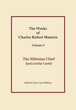 The Milesian Chief, Works of Charles Robert Maturin, Vol. 3