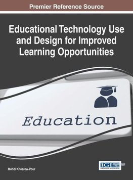 Educational Technology Use and Design for Improved Learning Opportunities