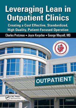 Protzman, C: Leveraging Lean in Outpatient Clinics