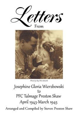 Letters from Josephine Gloria Wierzbowski to PFC Talmage Preston Shaw