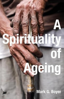 A Spirituality of Ageing