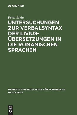 Untersuchungen zur Verbalsyntax der Liviusübersetzungen in die romanischen Sprachen