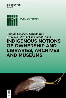 Indigenous Notions of Ownership and Libraries, Archives and Museums