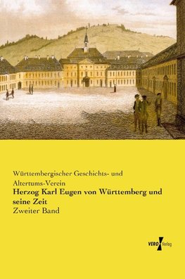 Herzog Karl Eugen von Württemberg und seine Zeit