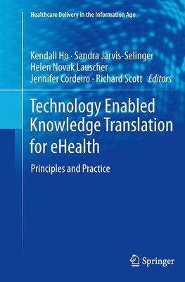 Technology Enabled Knowledge Translation for eHealth