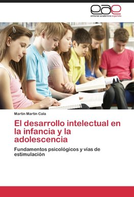 El desarrollo intelectual en la infancia y la adolescencia