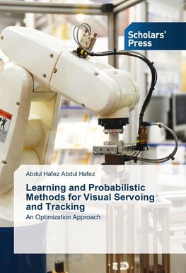 Learning and Probabilistic Methods for Visual Servoing and Tracking