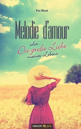 Melodie d'amour oder Die große Liebe meines Lebens