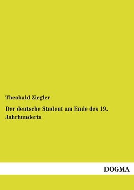 Der deutsche Student am Ende des 19. Jahrhunderts