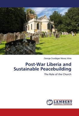 Post-War Liberia and Sustainable Peacebuilding