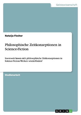 Philosophische Zeitkonzeptionen in Science-Fiction