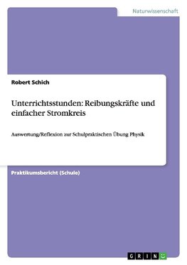 Unterrichtsstunden: Reibungskräfte und einfacher Stromkreis