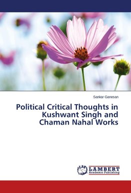 Political Critical Thoughts in Kushwant Singh and Chaman Nahal Works