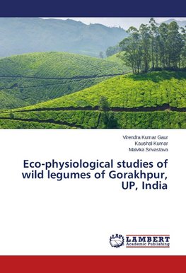 Eco-physiological studies of wild legumes of Gorakhpur, UP, India