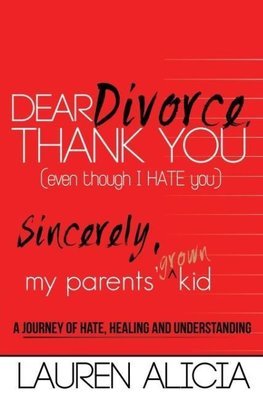 Dear Divorce, Thank You (Even Though I Hate You) Sincerely, My Parents' Grown Kid