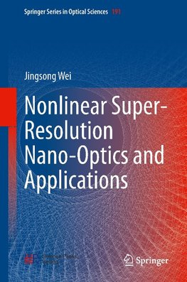 Nonlinear Super-Resolution Nano-Optics and Applications