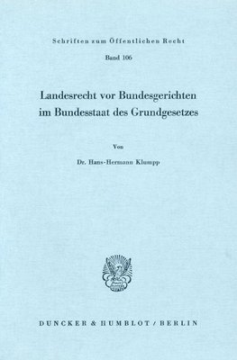 Landesrecht vor Bundesgerichten im Bundesstaat des Grundgesetzes