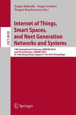 Internet of Things, Smart Spaces, and Next Generation Networks and Systems