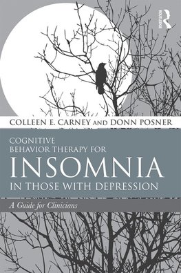 Carney, C: Cognitive Behavior Therapy for Insomnia in Those