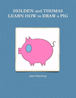 HOLDEN and THOMAS LEARN HOW to DRAW a PIG