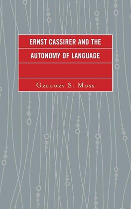 Ernst Cassirer and the Autonomy of Language