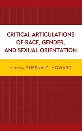 Critical Articulations of Race, Gender, and Sexual Orientation