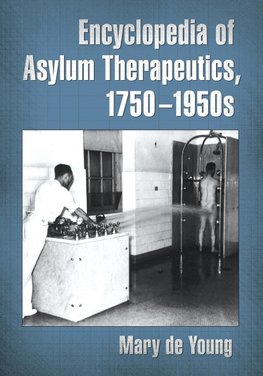 Encyclopedia of Asylum Therapeutics, 1750-1950s