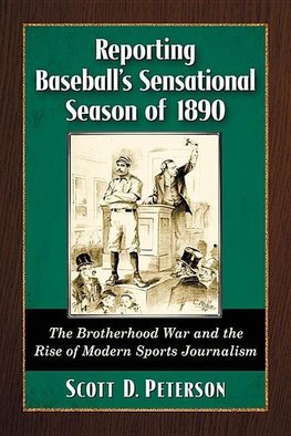 Peterson, S:  Reporting Baseball's Sensational Season of 189