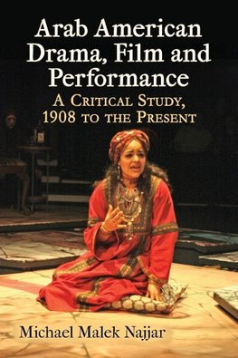 Arab American Drama, Film and Performance