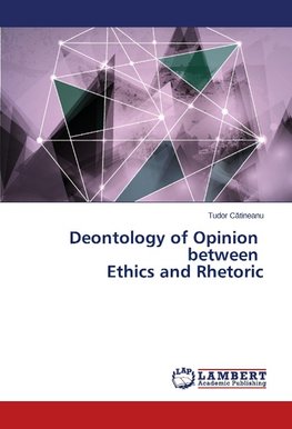 Deontology of Opinion between Ethics and Rhetoric