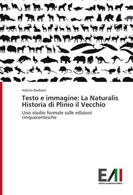 Testo e immagine: La Naturalis Historia di Plinio il Vecchio