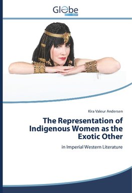 The Representation of Indigenous Women as the Exotic Other