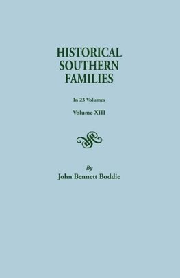 Historical Southern Families. In 23 Volumes. Volume XIII