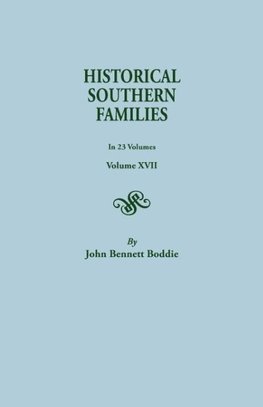 Historical Southern Families. in 23 Volumes. Volumes XVII