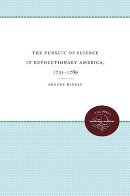 The Pursuit of Science in Revolutionary America, 1735-1789