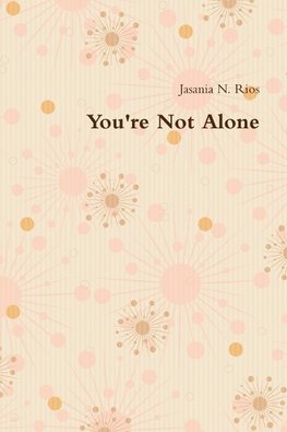 You're Not Alone