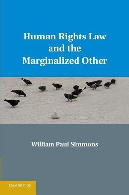 Human Rights Law and the Marginalized Other