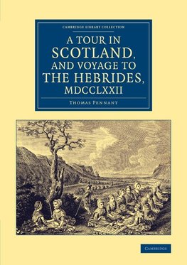 A Tour in Scotland, and Voyage to the Hebrides, 1772