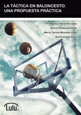 LA TÁCTICA EN BALONCESTO. UNA PROPUESTA PRÁCTICA