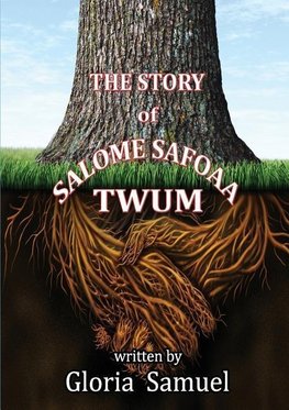 THE STORY OF SALOME SAFOAA TWUM