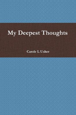 My Deepest Thoughts