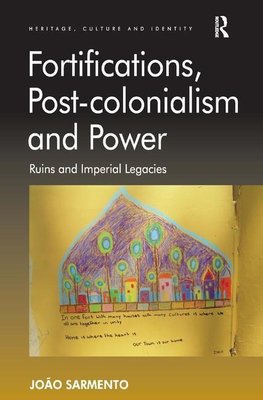 Sarmento, J: Fortifications, Post-colonialism and Power