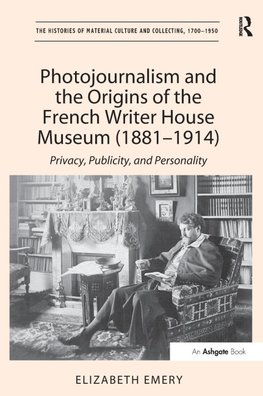 Photojournalism and the Origins of the French Writer House Museum (1881-1914)